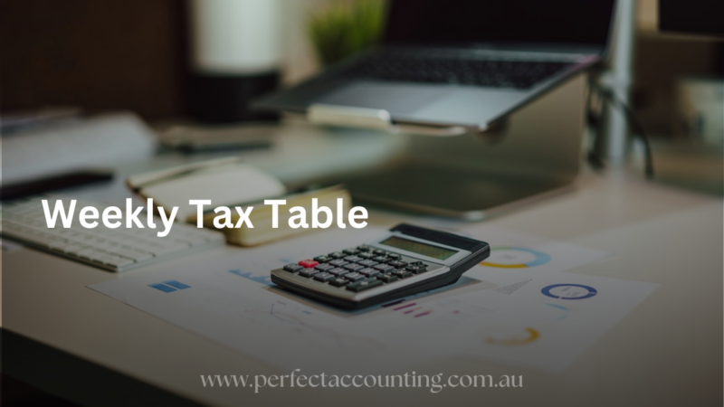 Understanding the Weekly Tax Table: A Simple Guide for Everyday Australians